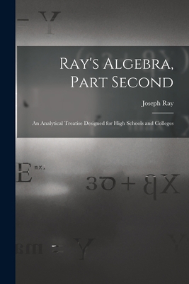 Ray's Algebra, Part Second: an Analytical Treat... 1013748913 Book Cover