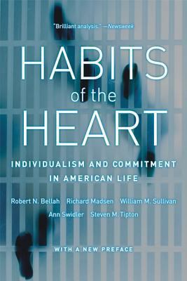 Habits of the Heart, with a New Preface: Indivi... 0520254198 Book Cover