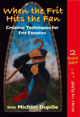 DVD-ROM When the Frit Hits the Fan : Creative Techniques for Frit Fanatics Book