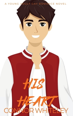 His Heart: A Young Adult Gay Romance Novel 1915551587 Book Cover