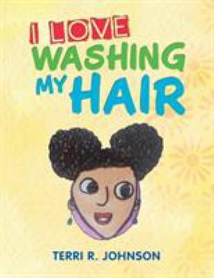 I Love Washing My Hair 1543473326 Book Cover