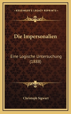 Die Impersonalien: Eine Logische Untersuchung (... [German] 1168945070 Book Cover