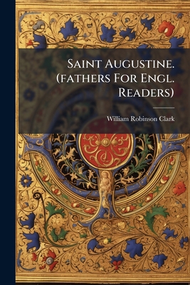 Saint Augustine. (fathers For Engl. Readers) 1275450911 Book Cover