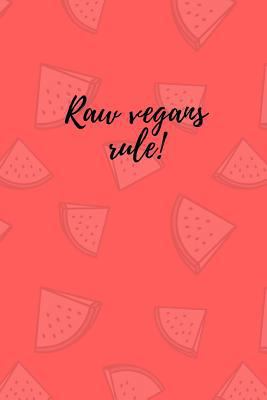 Raw vegans rule! 1726716309 Book Cover