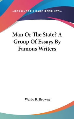 Man Or The State? A Group Of Essays By Famous W... 0548117047 Book Cover