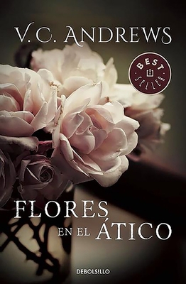 Flores En El Atico / Flowers in the Attic [Spanish] 849759746X Book Cover