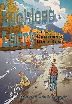 Luckless Larry and the California Gold Rush 1456753592 Book Cover