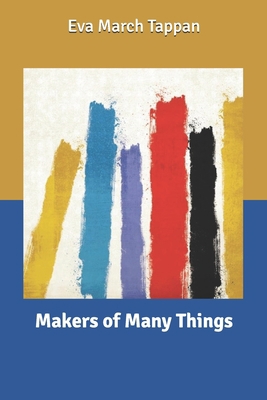 Makers of Many Things B084QJT196 Book Cover