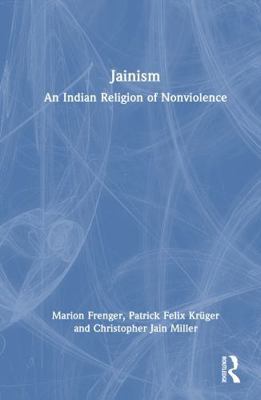 Jainism: An Indian Religion of Nonviolence 1041071361 Book Cover