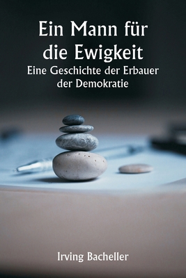 Ein Mann für die Ewigkeit Eine Geschichte der E... [German] 9359257257 Book Cover