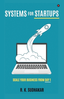 Systems for Startups: Scale Your Business from ... B0GPQ1HLRY Book Cover