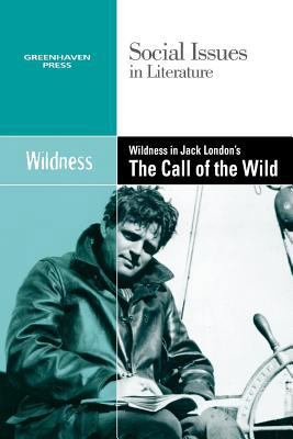 Wildness in Jack London's the Call of the Wild 0737769939 Book Cover
