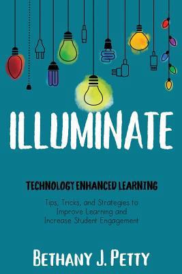 Illuminate: Technology Enhanced Learning 1945167459 Book Cover