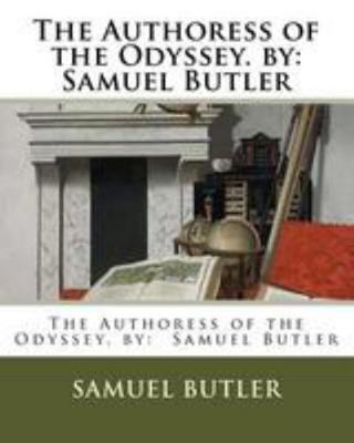The Authoress of the Odyssey. by: Samuel Butler 1984379879 Book Cover