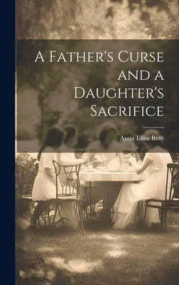 A Father's Curse and a Daughter's Sacrifice 1019785896 Book Cover