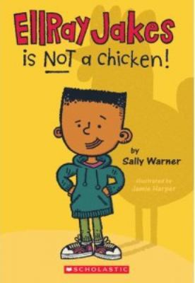 Ellray Is Not a Chicken! (Ellray Jakes, 1) 0545390729 Book Cover