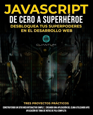 JavaScript de Cero a Superhéroe: Desbloquea tus... [Spanish]            Book Cover