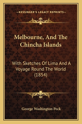 Melbourne, And The Chincha Islands: With Sketch... 1164905201 Book Cover