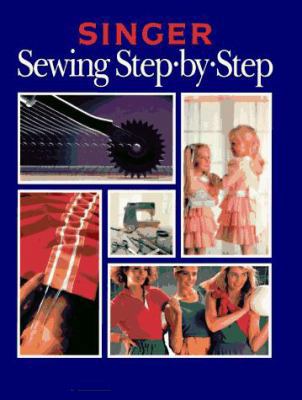 SEWING STEP BY STEP (Singer Sewing Reference Li... 0865732574 Book Cover
