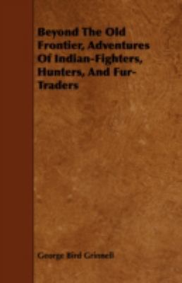 Beyond the Old Frontier, Adventures of Indian-F... 1443768359 Book Cover