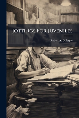 Jottings for Juveniles 1286597684 Book Cover