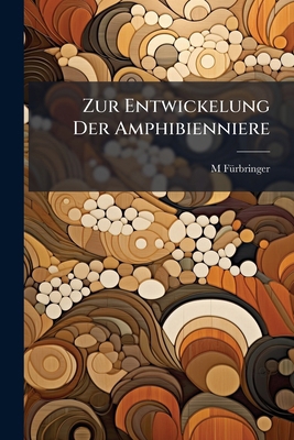 Zur Entwickelung Der Amphibienniere [German] 1144004888 Book Cover