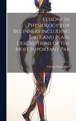 Lessons in Physiology for Beginners Including B... 1020920491 Book Cover