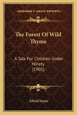 The Forest Of Wild Thyme: A Tale For Children U... 116507656X Book Cover