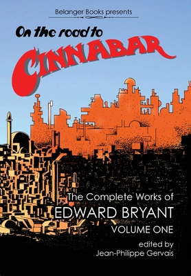 On The Road to Cinnabar: The Complete Works of ... 3558635744 Book Cover