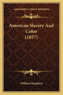 American Slavery And Color (1857) 1163970298 Book Cover
