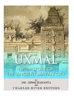 Uxmal: The History of the Ancient Mayan City 1979620210 Book Cover