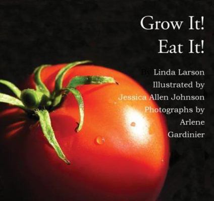 Grow It. Eat It. 1932472339 Book Cover