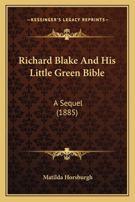 Richard Blake And His Little Green Bible: A Seq... 1166288390 Book Cover