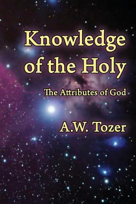 Knowledge of the Holy: The Attributes of God 1630730491 Book Cover