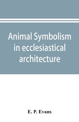 Animal symbolism in ecclesiastical architecture 9353895189 Book Cover
