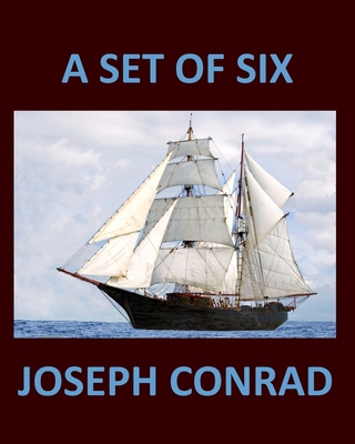 A SET OF SIX JOSEPH CONRAD Large Print [Large Print] B087HD8H8X Book Cover