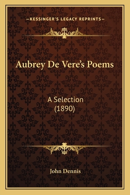 Aubrey De Vere's Poems: A Selection (1890) 1163903248 Book Cover