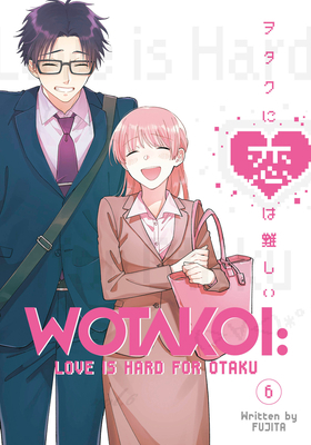 Wotakoi: Love Is Hard for Otaku 6 1646514742 Book Cover