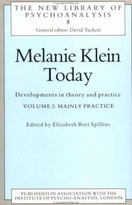 Melanie Klein Today, Volume 2: Mainly Practice:... 0415010454 Book Cover
