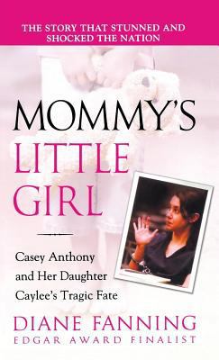 Mommy's Little Girl: Casey Anthony and Her Daug... 1250230020 Book Cover