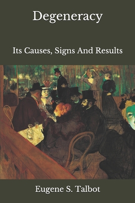 Degeneracy: Its Causes, Signs And Results B08JDTN369 Book Cover