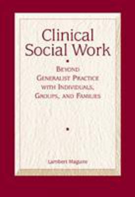 Clinical Social Work: Beyond Generalist Practic... 0534575838 Book Cover