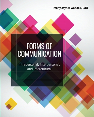 Forms of Communication: Intrapersonal, Interper... B0DYTPVBSV Book Cover
