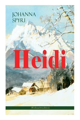 Heidi (Weihnachtsedition): Illustrierte Ausgabe... [German] 802685974X Book Cover