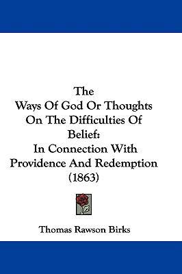 The Ways of God or Thoughts on the Difficulties... 1104554623 Book Cover