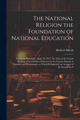 The National Religion the Foundation of Nationa... 1022500627 Book Cover
