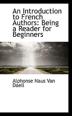 An Introduction to French Authors: Being a Read... 1103883585 Book Cover