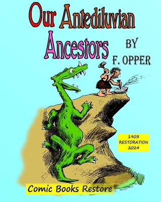 Our antediluvian ancestors: Edition 1903, Resto...            Book Cover