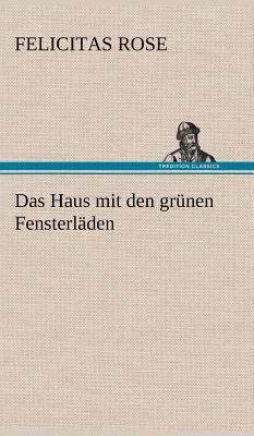 Das Haus Mit Den Grunen Fensterladen [German] 3847265644 Book Cover