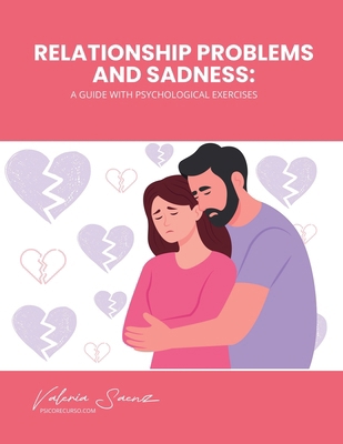 Relationship Problems and Sadness: A Guide with... B0FBX6WKXY Book Cover